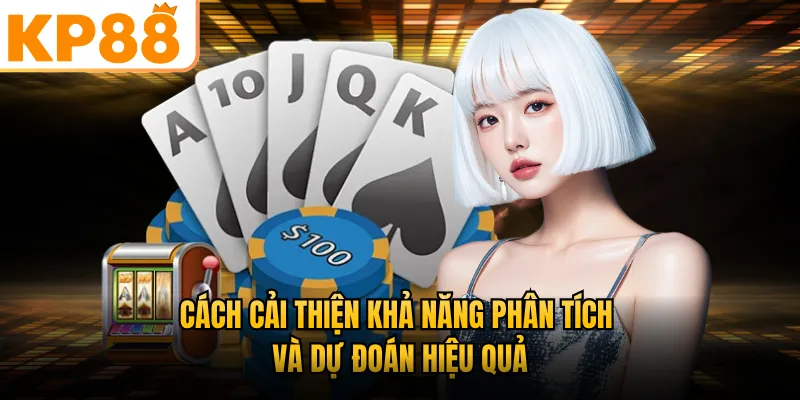 Cách cải thiện khả năng phân tích và dự đoán hiệu quả